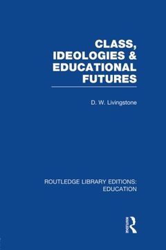 portada Class, Ideologies and Educational Futures