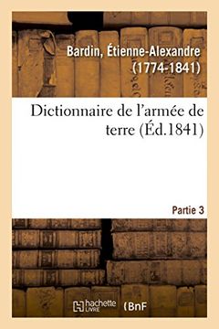 portada Dictionnaire de L'armée de Terre. Partie 3 (Généralités) (en Francés)