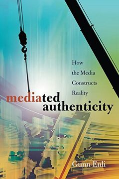 portada Mediated Authenticity: How the Media Constructs Reality (en Inglés)