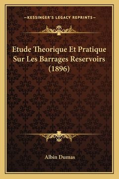 portada Etude Theorique Et Pratique Sur Les Barrages Reservoirs (1896) (en Francés)