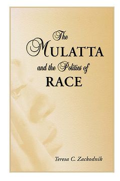 portada the mulatta and the politics of race (en Inglés)
