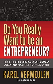 portada Do you Really Want to be an Entrepreneur? How i Created a Seven-Figure Business in Twenty-Four Months Right From my Kitchen Table (en Inglés)
