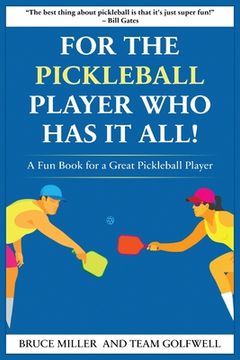 portada For a Pickleball Player Who Has It All: A Fun Book for a Great Pickleball Player (en Inglés)