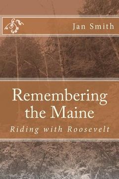 portada Remembering the Maine: Riding with Roosevelt (en Inglés)
