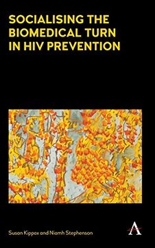 portada Socialising the Biomedical Turn in hiv Prevention (Anthem Health and Society Series) (in English)