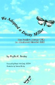 portada we adopted a dusty miller: one family's journey with an attachment disorder child (in English)