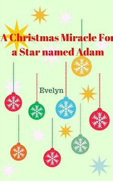 portada A Christmas Miracle for a Star named Adam (en Inglés)