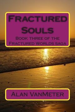 portada Fractured Souls: Book three of the Fractured Worlds saga (en Inglés)