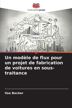 portada Un modèle de flux pour un projet de fabrication de voitures en sous-traitance (in French)