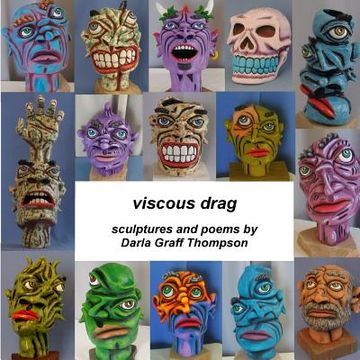portada viscous drag: sculptures and poems by Darla Graff Thompson (en Inglés)