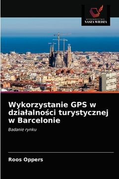 portada Wykorzystanie GPS w dzialalności turystycznej w Barcelonie (en Polaco)