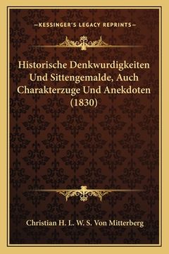 portada Historische Denkwurdigkeiten Und Sittengemalde, Auch Charakterzuge Und Anekdoten (1830) (en Alemán)