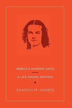 portada Rebecca Harding Davis: A Life Among Writers (en Inglés)