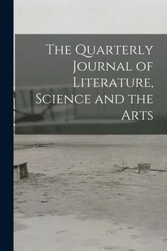 portada The Quarterly Journal of Literature, Science and the Arts (en Inglés)
