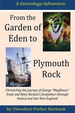 portada From the Garden of Eden to Plymouth Rock: Chronicling the Journey of? Mayflower? Family Forefathers Through History and Into new England (en Inglés)