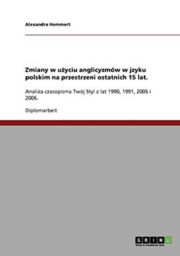 portada Zmiany w użyciu anglicyzmów w jzyku polskim na przestrzeni ostatnich 15 lat. (Polish Edition)