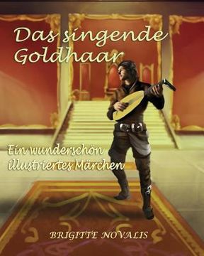 portada Das singende Goldhaar: Ein wunderschön illustriertes Märchen (en Inglés)