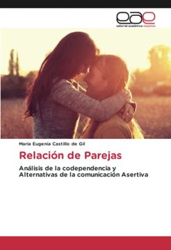 portada Relación de Parejas: Análisis de la Codependencia y Alternativas de la Comunicación Asertiva
