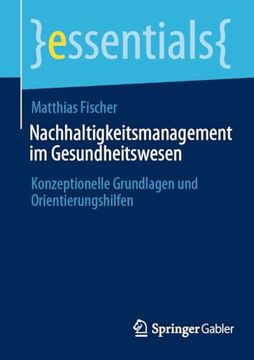 portada Nachhaltigkeitsmanagement im Gesundheitswesen: Konzeptionelle Grundlagen und Orientierungshilfen (in German)