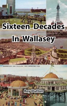 portada Sixteen Decades in Wallasey (en Inglés)