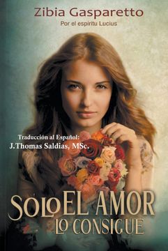 portada Solo el Amor lo Consigue (in Spanish)