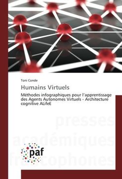 portada Humains Virtuels: Méthodes infographiques pour l'apprentissage des Agents Autonomes Virtuels - Architecture cognitive ALifeE