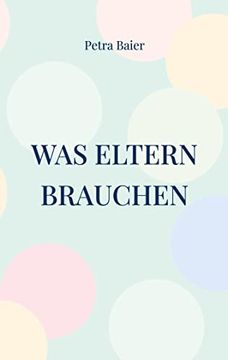portada Was Eltern Brauchen: Humorvolle und Berührende Kurzgeschichten (in German)