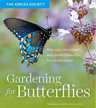 portada Gardening For Butterflies: How You Can Attract And Protect Beautiful, Beneficial Insects