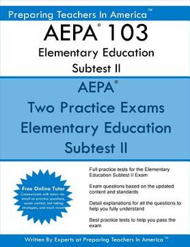 portada AEPA 103 Elementary Education Subtest II: AEPA 103 Mathematics, Science, Arts, Health, and Fitness (en Inglés)