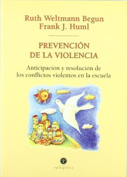 portada Prevencion de la Violencia: Anticipacion y Resolucion de los Conflictos Violentos en la Escuela