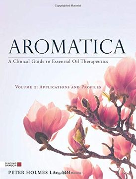 portada Aromatica Volume 2: A Clinical Guide to Essential oil Therapeutics. Applications and Profiles (in English)