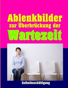 portada Ablenkbilder zur Überbrückung der Wartezeit (en Alemán)