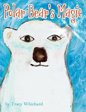 portada Polar Bear's Magic (en Inglés)