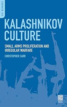 portada Kalashnikov Culture: Small Arms Proliferation and Irregular Warfare (Praeger Security International) (in English)