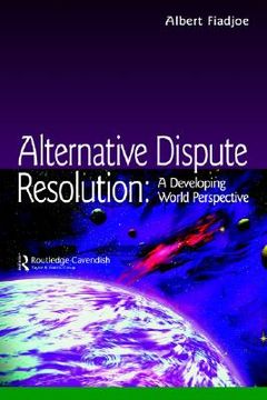 portada alternative dispute resolution: a developing world perspective (en Inglés)