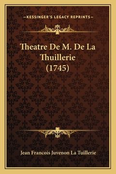 portada Theatre De M. De La Thuillerie (1745) (en Francés)