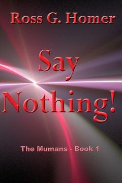 portada Say Nothing: The Mumans - Book 1
