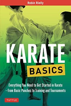 portada Karate Basics: Everything you Need to get Started in Karate - From Basic Punches to Training and Tournaments (Tuttle Martial Arts Basics) (in English)