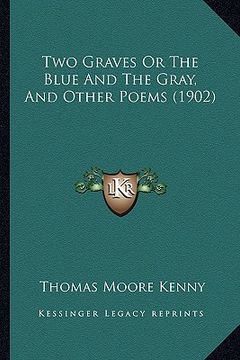 portada two graves or the blue and the gray, and other poems (1902) (en Inglés)