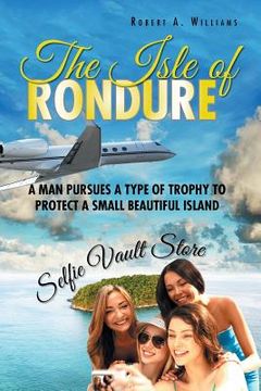 portada The Isle of Rondure: A Man Pursues a Type of Trophy to Protect a Small Beautiful Island (en Inglés)