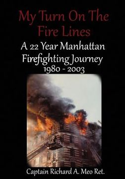 portada My Turn on the Fire Lines: A 22 Year Manhattan Firefighting Journey (en Inglés)