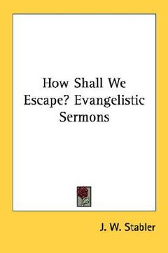 portada how shall we escape? evangelistic sermons (en Inglés)