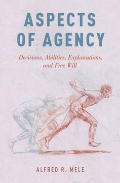 portada Aspects of Agency: Decisions, Abilities, Explanations, and Free Will