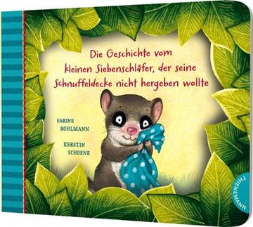 portada Der Kleine Siebenschläfer 3: Die Geschichte vom Kleinen Siebenschläfer, der Seine Schnuffeldecke Nicht Hergeben Wollte (3): Pappausgabe (en Alemán)