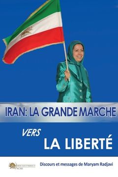portada Iran: La grande marche vers la liberté La grande marche vers la liberté La grande: La grande marche vers la liberté (en Francés)