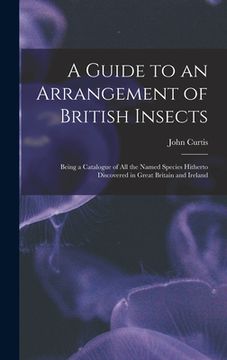 portada A Guide to an Arrangement of British Insects: Being a Catalogue of All the Named Species Hitherto Discovered in Great Britain and Ireland (en Inglés)