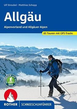 portada Allgäu? Alpenvorland und Allgäuer Alpen: 65 Touren. Mit Gps-Tracks (Rother Schneeschuhführer) (en Alemán)