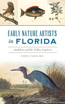 portada Early Nature Artists in Florida: Audubon and His Fellow Explorers (en Inglés)