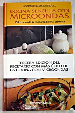Libro Cocina sencilla con microondas: 155 recetas de la cocina tradicional  española, Varios Autores, ISBN 47656901. Comprar en Buscalibre