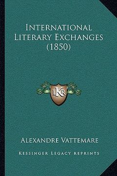 portada international literary exchanges (1850) (en Inglés)